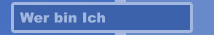 Wer bin Ich