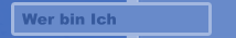 Wer bin Ich